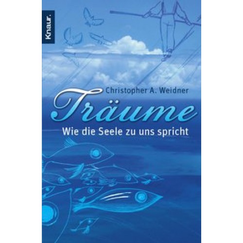 Träume - Wie die Seele zu uns spricht