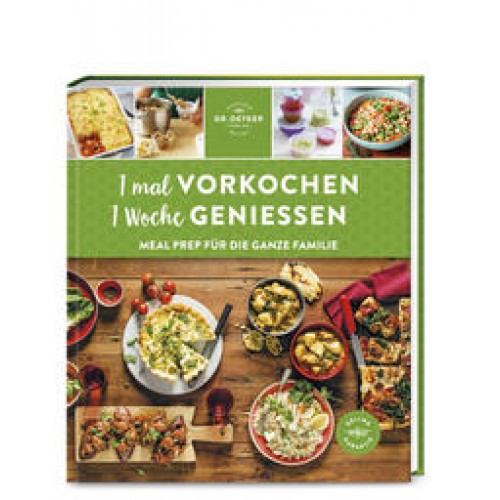 1 mal vorkochen – 1 Woche genießen