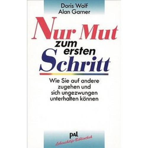 Nur Mut zum ersten Schritt