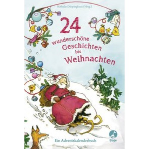 24 wunderschöne Geschichten bis Weihnachten - Ein Adventskalenderbuch