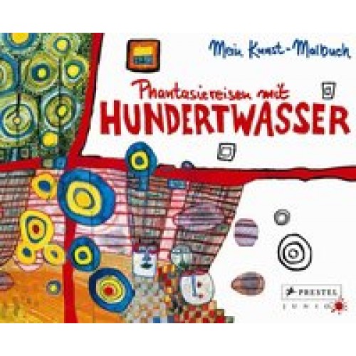 Phantasiereisen mit Hundertwasser