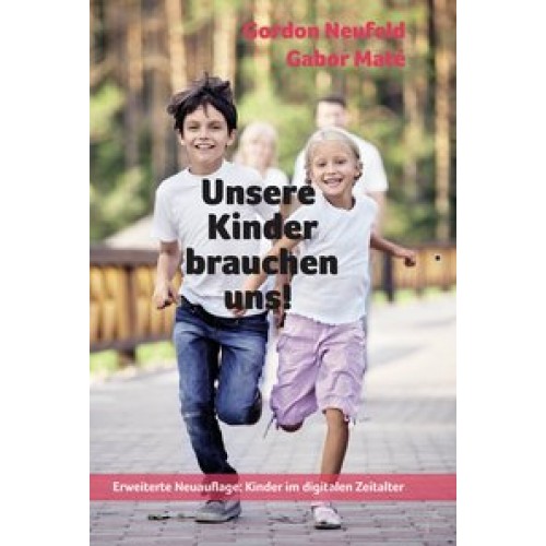 Unsere Kinder brauchen uns!