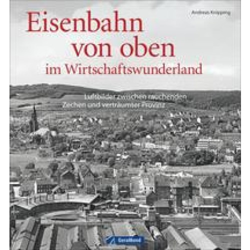 Eisenbahn von oben im Wirtschaftswunderland