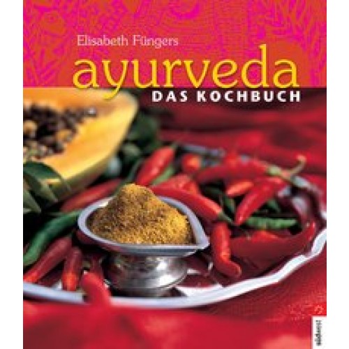 Ayurveda - Das Kochbuch