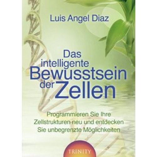 Das intelligente Bewusstsein der Zellen