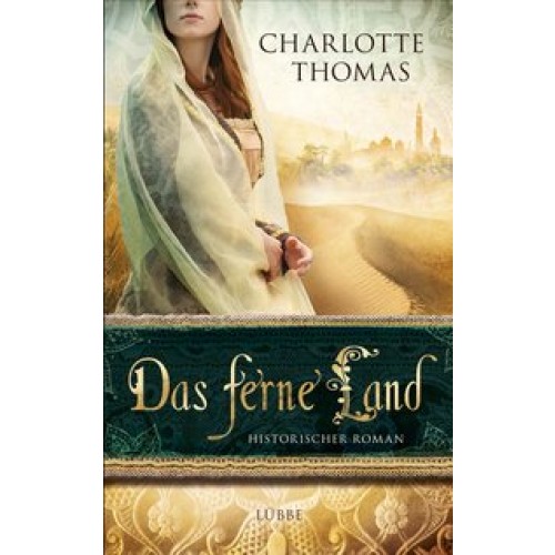 Das ferne Land: Historischer Roman [Gebundene Ausgabe] [2014] Thomas, Charlotte