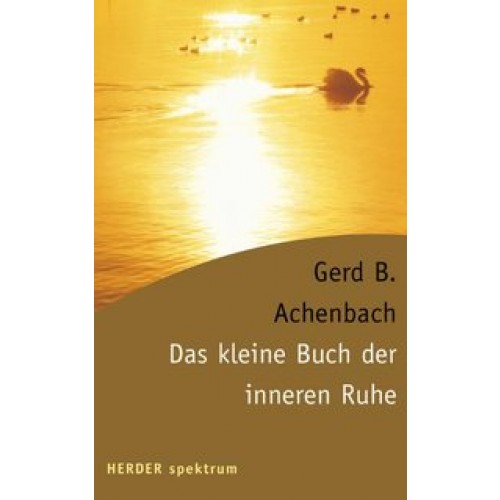 Das kleine Buch der inneren Ruhe