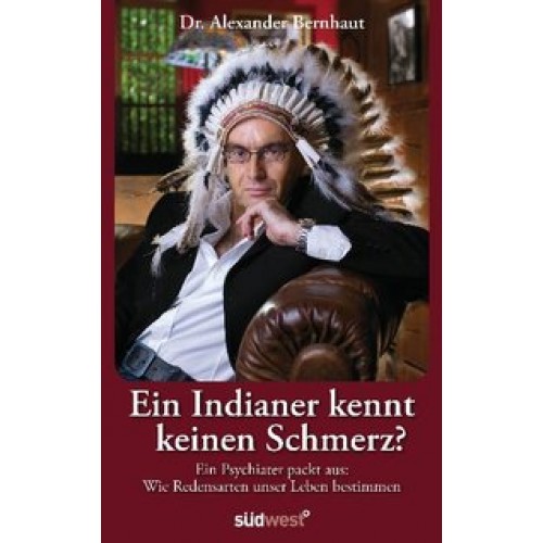 Ein Indianer kennt keinen Schmerz?