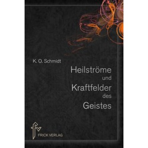 Heilströme und Kraftfelder des Geistes