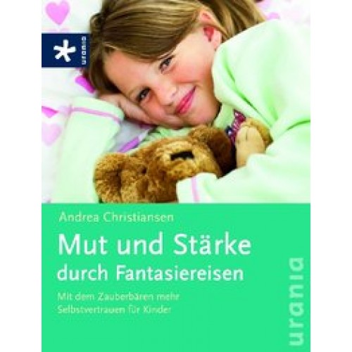 Mut und Stärke durch Fantasiereisen