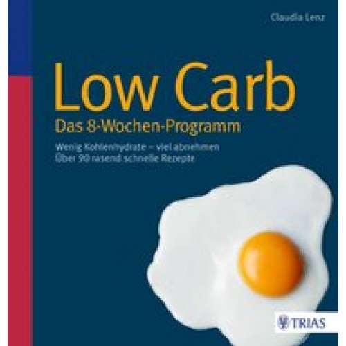 Low Carb - Das 8-Wochen-Programm