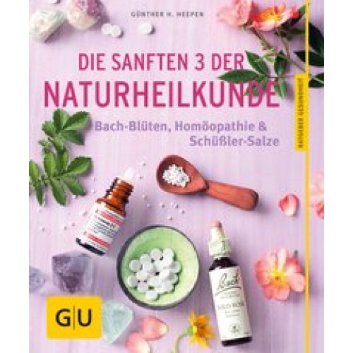 Die sanften 3 der Naturheilkunde