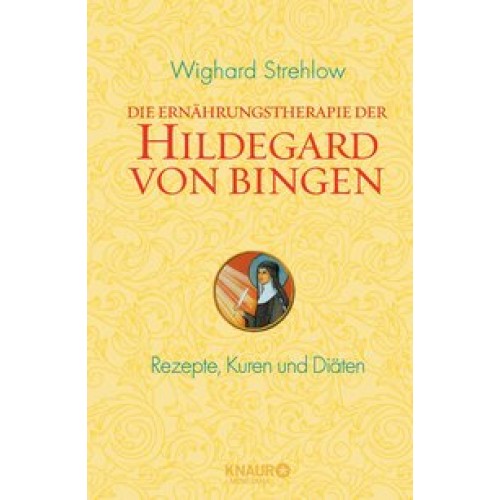 Die Ernährungstherapie der Hildegard von Bingen