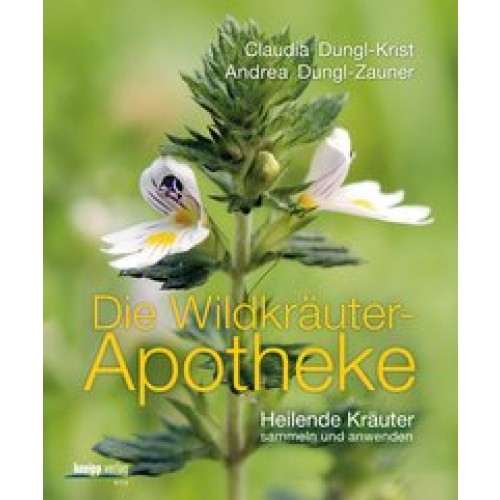 Die Wildkräuter-Apotheke