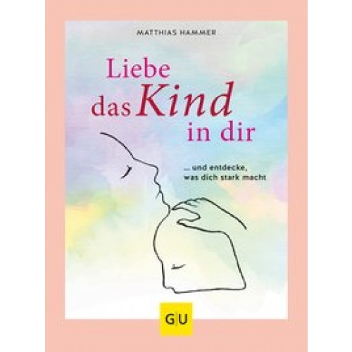 Liebe das Kind in Dir