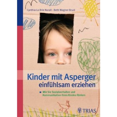 Kinder mit Asperger einfühlsam erziehen