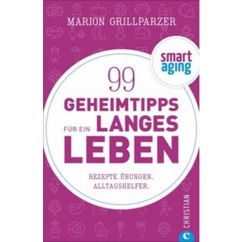 99 Geheimtipps für ein langes Leben