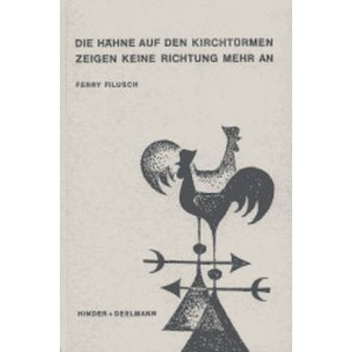 Die Hähne auf den Kirchtürmen zeigen keine Richtung mehr an