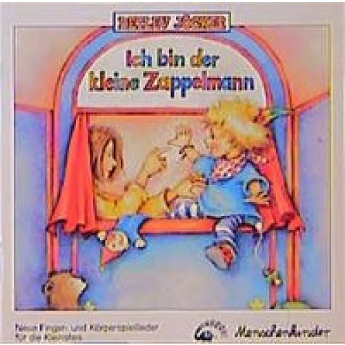 Ich bin der kleine Zappelmann. Neue Fingerspiellieder und Fingerspiele...