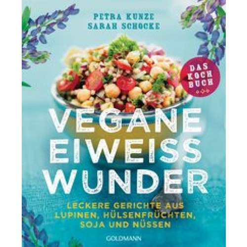 Vegane Eiweißwunder – Das Kochbuch