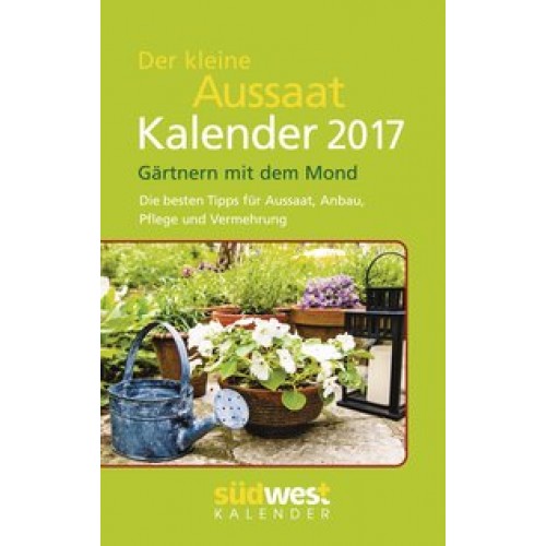 Der kleine Aussaatkalender 2017 Taschenkalender