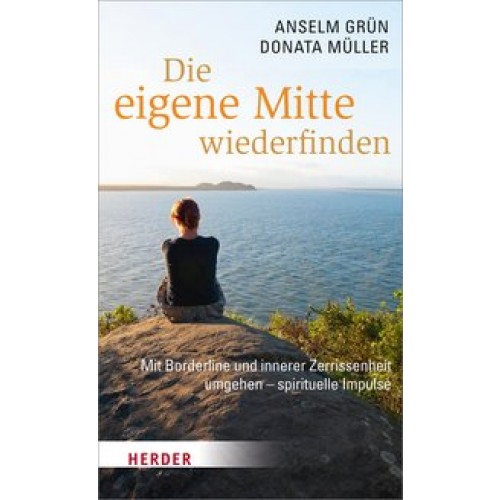 Die eigene Mitte wiederfinden: Mit Borderline und innerer Zerrissenheit umgehen - spirituelle Impuls