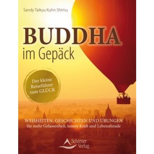 Buddha im Gepäck - Der kleine Reiseführer zum Glück