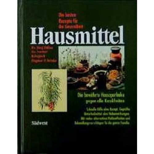 Hausmittel - Die besten Rezepte für die Ges