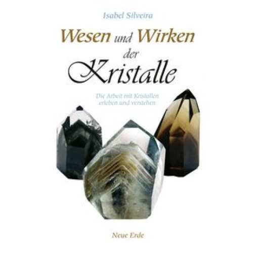 Wesen und Wirken der Kristalle