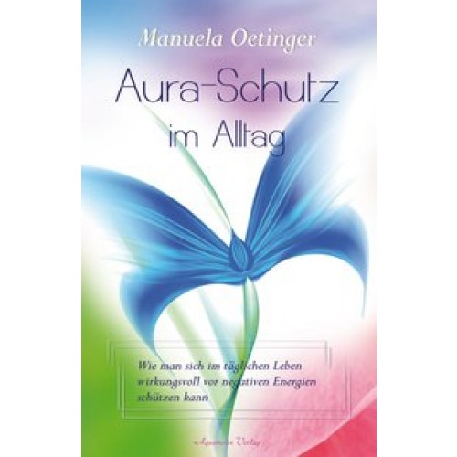 Aura-Schutz im Alltag