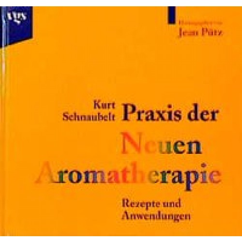 Praxis der Neuen Aromatherapie