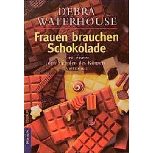 Frauen brauchen Schokolade