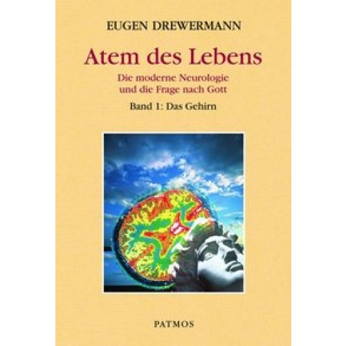 Glauben in Freiheit / Atem des Lebens. Band 1: Das Gehirn