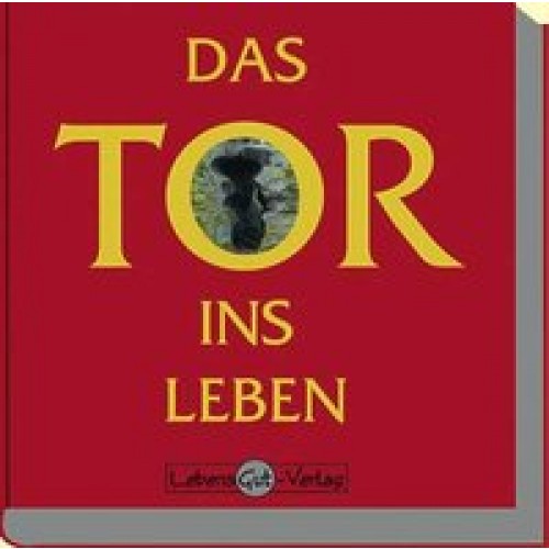 Das Tor ins Leben