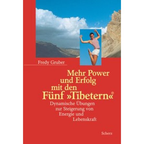 Mehr Power und Erfolg mit den Fünf Tibetern®