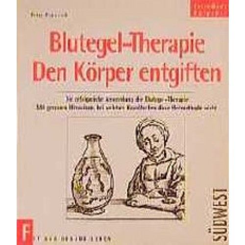 Blutegel-Therapie - Den Körperentgiften