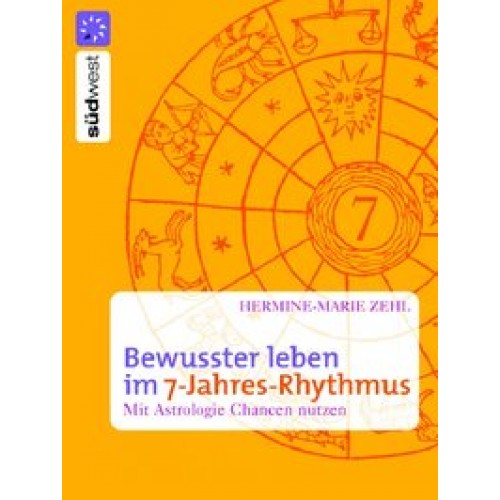 Bewusster leben im 7-Jahres-Rhythmus