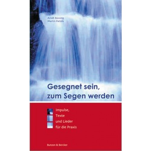 Gesegnet sein, zum Segen werden