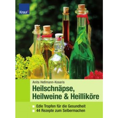 Heilweine, Heilschnäpse, Heilliköre