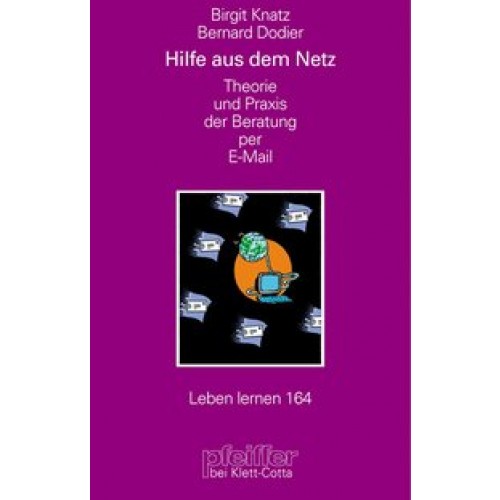 Hilfe aus dem Netz. Theorie und Praxis der Beratung per E-Mail (Leben Lernen 164) [Taschenbuch] [200