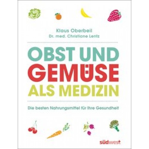 Obst und Gemüse als Medizin