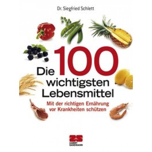 Die 100 wichtigsten Lebensmittel