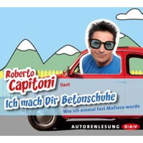 Ich mach Dir Betonschuhe: Wie ich einmal fast Mafioso wurde, 4 Audio-CDs [Audio CD] [2010] Roberto C