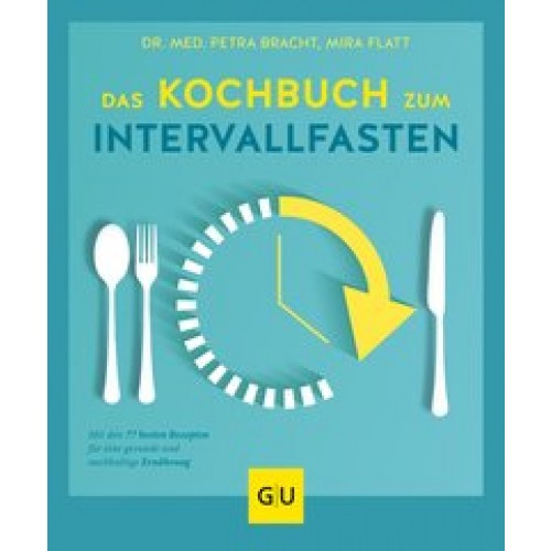 Das Kochbuch zum Intervallfasten