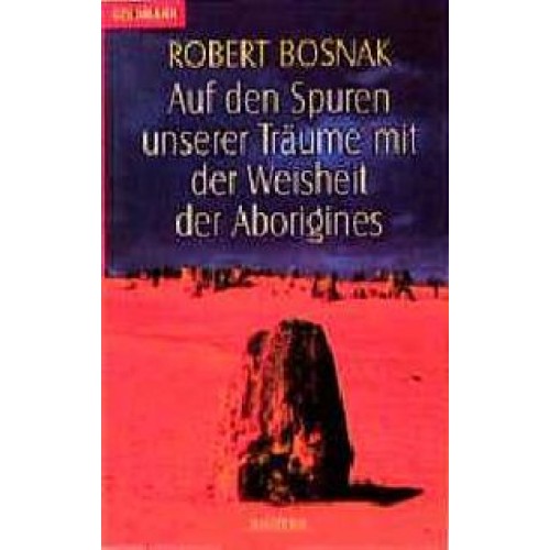 Auf den Spuren unserer Träume mit der Weisheit der Aborigines