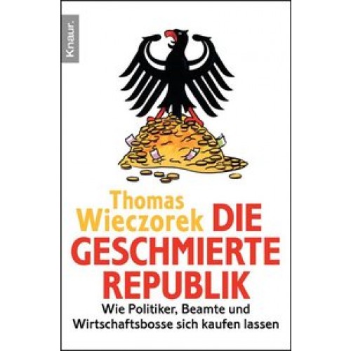 Die geschmierte Republik