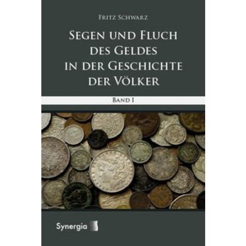 Segen und Fluch des Geldes in der Geschichte der Völker - Band 1