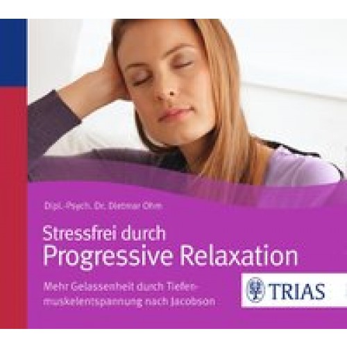 Stressfrei durch Progressive Relaxation