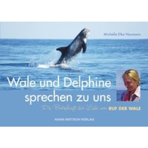 Wale und Delphine sprechen zu uns