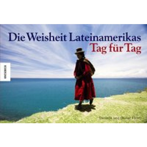 Die Weisheit Lateinamerikas -Tag für Tag